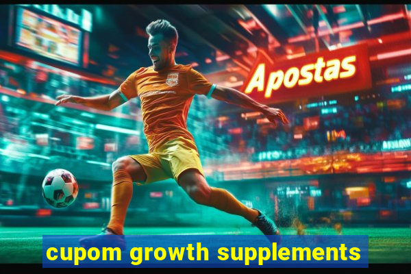 cupom growth supplements